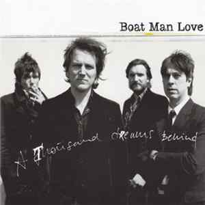 Boat Man Love - A Thousand Dreams Behind Album