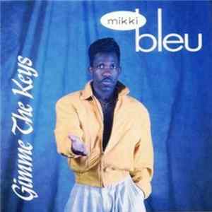 Mikki Bleu - Gimme The Keys Album