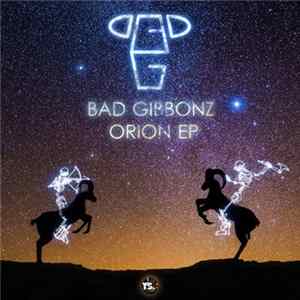 Bad Gibbonz - Orion EP Album