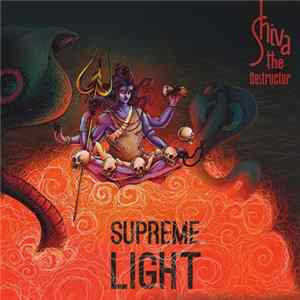 Shiva The Destructor - Supreme Light Album