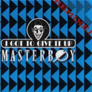 Masterboy - I Got To Give It Up (Remixes) Album