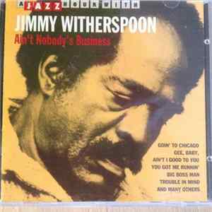 Jimmy Witherspoon - Ain't Nobody's Business Album