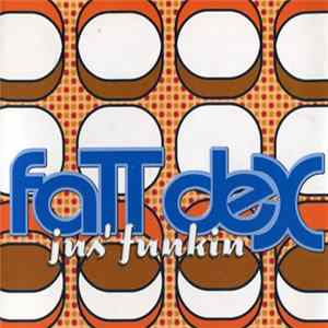 Fatt Dex - Jus' Funkin Album