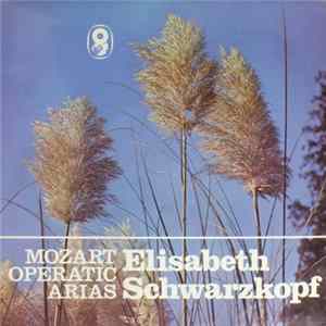 Mozart, Elisabeth Schwarzkopf - Mozart Operatic Arias Album