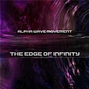 Alpha Wave Movement - The Edge Of Infinity Album
