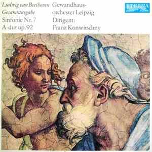 Ludwig van Beethoven - Gewandhausorchester Leipzig, Franz Konwitschny - Sinfonie Nr.7 A-Dur Op.92 Album