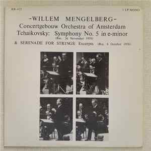 Willem Mengelberg, Concertgebouw Orchestra of Amsterdam, Tchaikovsky - Symphony No. 5 In E-Minor • Serenade For Strings: Excerpts Album