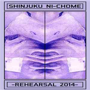 Shinjuku Ni-Chome - Rehearsal 2014 Album